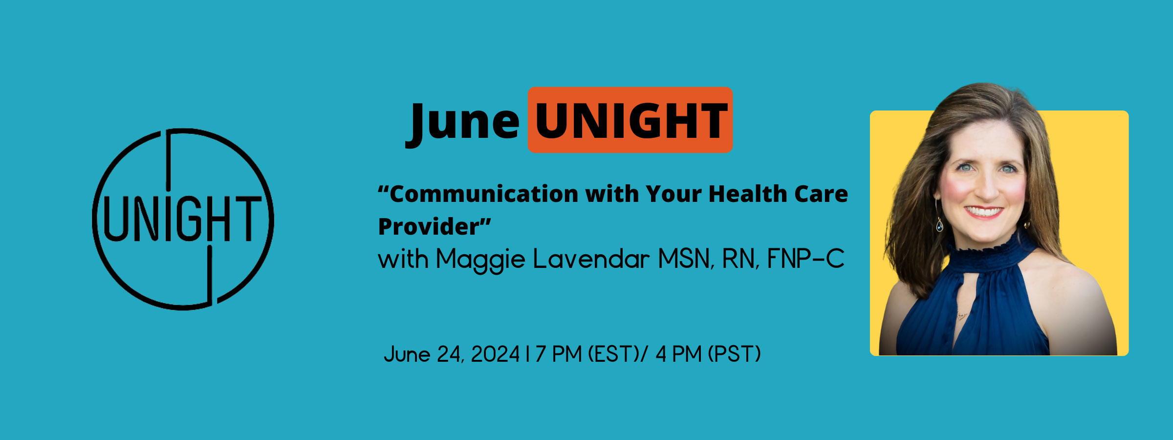 June UNITE | "Communication with Your Health Care Provider" with Maggie Lavendar MSN, RN, FNP-C | June 24, 2024 | 7 PM (EST) / 4 PM (PST)